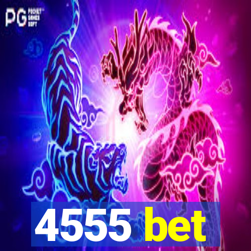 4555 bet